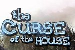 The Curse of the House