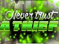 Never Trust a Thief