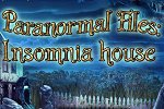 Paranormal Files-Insomnia House