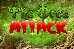 The Orcs Attack