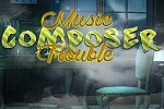 Music Composer Trouble