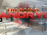 The Boss is Angry