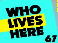 Who Lives Here 67